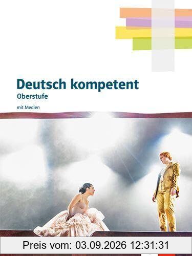 Deutsch kompetent Oberstufe. Ausgabe Sachsen