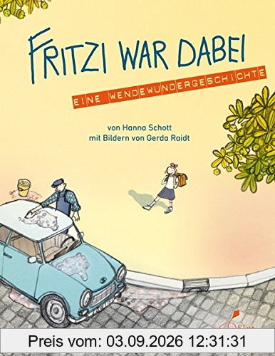 Fritzi war dabei: Eine Wendewundergeschichte