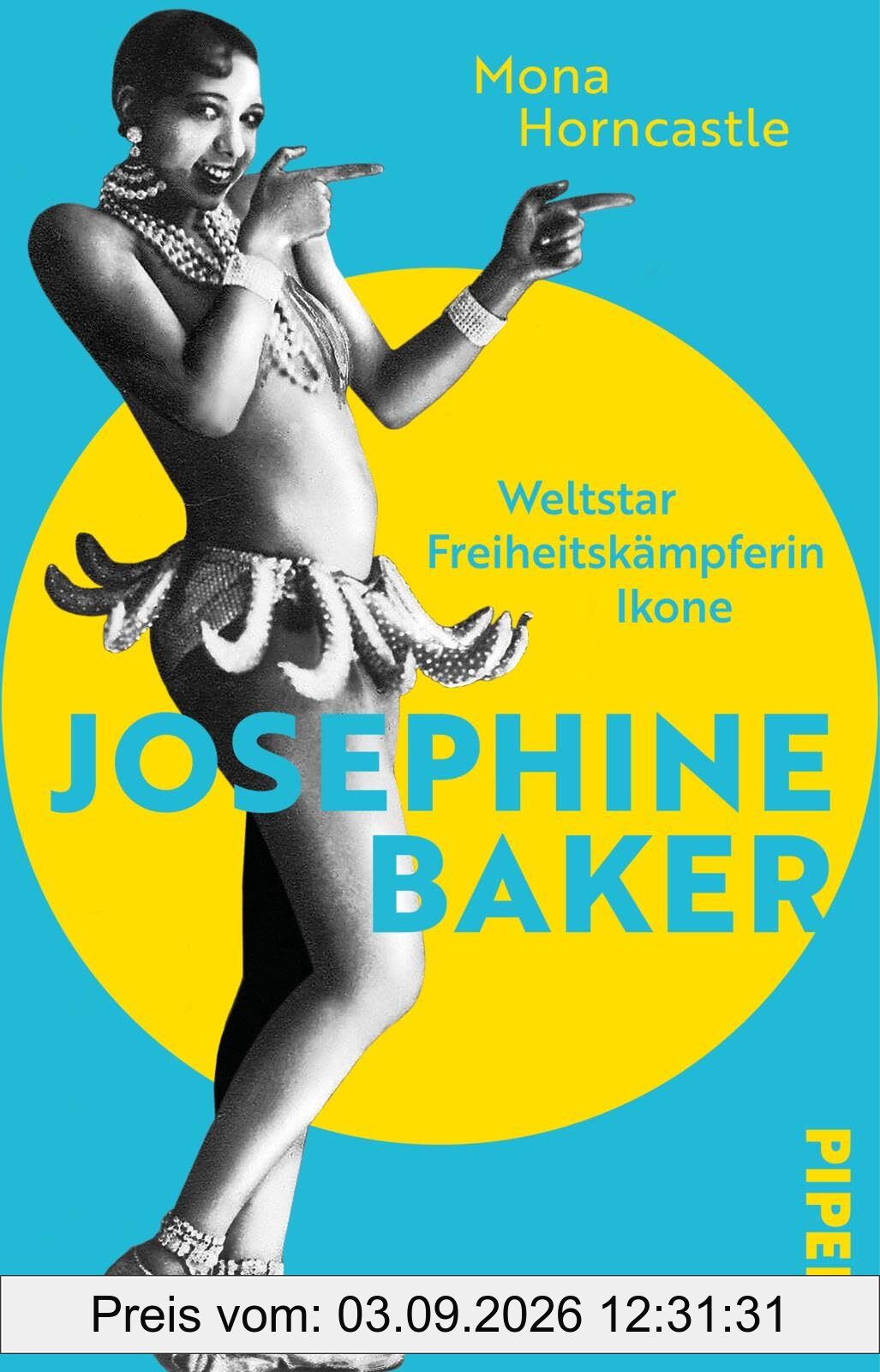 Josephine Baker: Weltstar, Freiheitskämpferin, Ikone | Die erste deutschsprachige Biografie des ersten afroamerikanischen Superstars