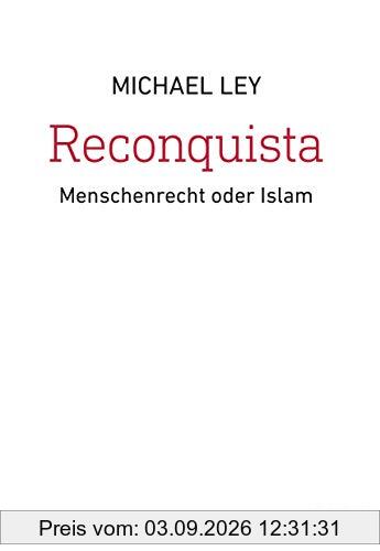 Reconquista: Menschenrecht oder Islam