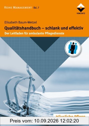 Qualitätshandbuch - schlank und effektiv: Der Leitfaden für ambulante Pflegedienste