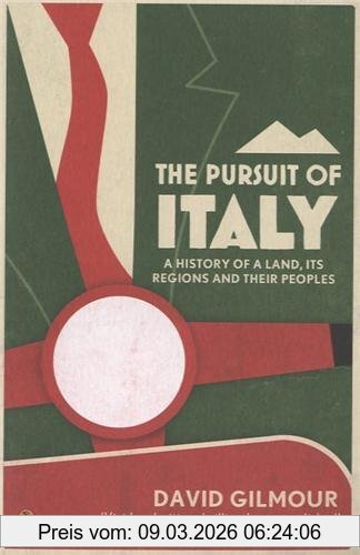 David Gilmour The Pursuit Of Italy, A History Of A Land, Its Regions And Their Peoples
