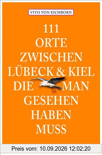 111 Orte zwischen Lübeck und Kiel, die man gesehen haben muss