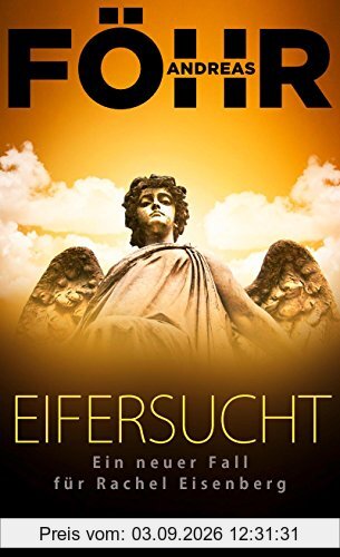 Eifersucht: Ein neuer Fall für Rachel Eisenberg (Die Rachel-Eisenberg-Serie, Band 2)