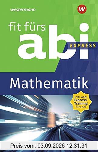 Fit fürs Abi Express: Mathematik