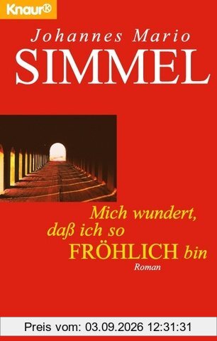 Mich wundert, daß ich so fröhlich bin