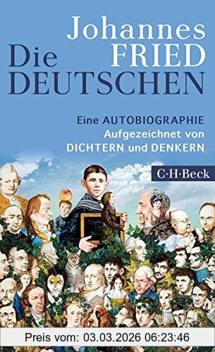 Johannes Fried Die Deutschen, Eine Autobiographie