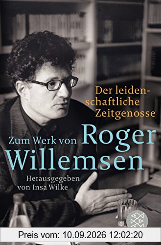 Der leidenschaftliche Zeitgenosse: Zum Werk von Roger Willemsen