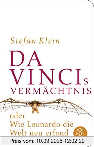 Da Vincis Vermächtnis oder Wie Leonardo die Welt neu erfand (Fischer Taschenbibliothek)
