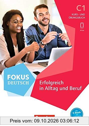 Fokus Deutsch - Allgemeine Ausgabe: C1 - Erfolgreich in Alltag und Beruf: Kurs- und Übungsbuch. Mit PagePlayer-App inkl. Audios und Videos