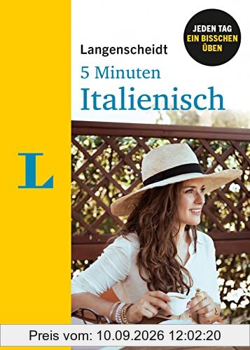 Langenscheidt 5 Minuten Italienisch: Jeden Tag ein bisschen Italienisch üben: Jeden Tag ein bisschen üben
