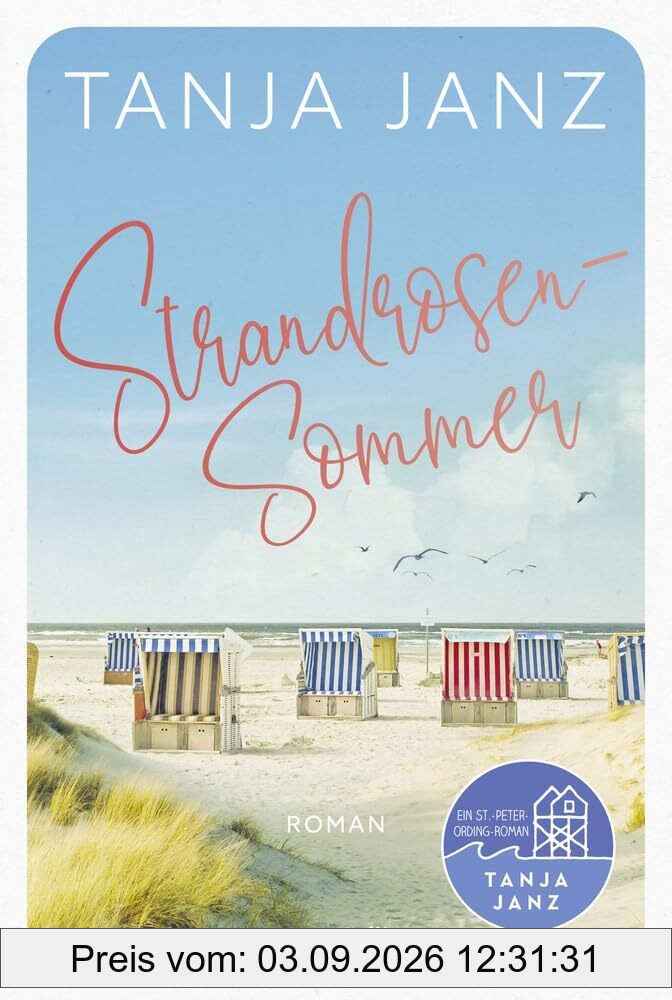 Strandrosensommer: Roman | Für Fans von Petra Hülsmann, Gabriella Engelmann und Patricia Koelle – Der neue Roman der Erfolgsautorin von »Friesenherzen und Winterzauber«