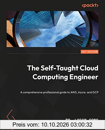The Self-Taught Cloud Computing Engineer: A comprehensive professional study guide to AWS, Azure, and GCP