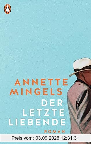 Der letzte Liebende: Roman