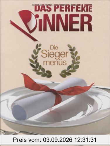 Das Perfekte Dinner - Die Siegermenüs