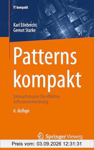 Patterns kompakt: Entwurfsmuster für effektive Softwareentwicklung (IT kompakt)