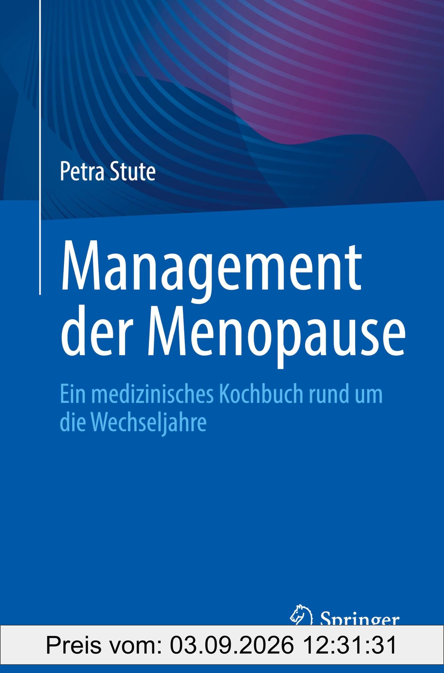 Management der Menopause: Ein medizinisches Kochbuch rund um die Wechseljahre