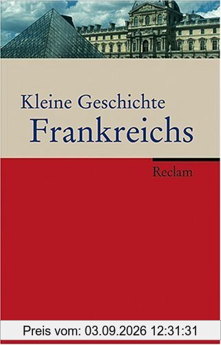 Kleine Geschichte Frankreichs