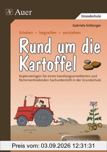 Rund um die Kartoffel: Kopiervorlagen für einen handlungsorientierten und fächerverbindenden Sachunterricht in der Grundschule