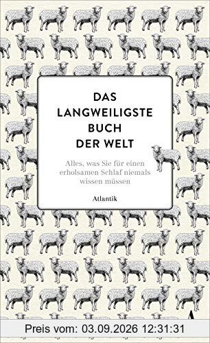 Das langweiligste Buch der Welt: Alles, was Sie für einen erholsamen Schlaf niemals wissen müssen
