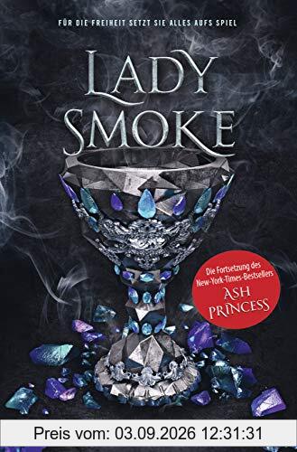 LADY SMOKE: Die Fortsetzung des New York Times-Bestsellers Ash Princess (Die ASH PRINCESS-Reihe, Band 2)