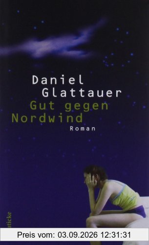 Gut gegen Nordwind: Roman