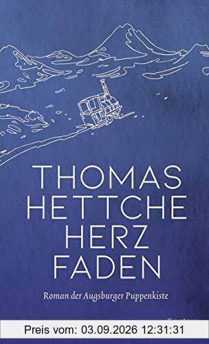Herzfaden: Roman der Augsburger Puppenkiste