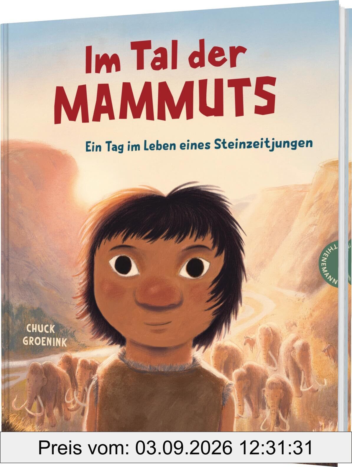 Im Tal der Mammuts: Ein Tag im Leben eines Steinzeitjungen | Bilderbuchabenteuer mit Sachwissen