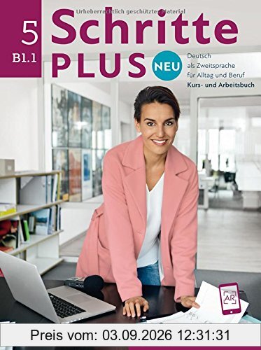Schritte plus Neu 5: Deutsch als Zweitsprache für Alltag und Beruf / Kursbuch + Arbeitsbuch + Audio-CD zum Arbeitsbuch