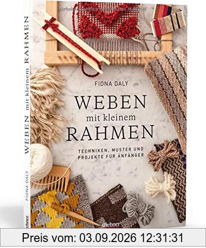Weben mit kleinem Rahmen: Techniken, Muster und Projekte für Anfänger