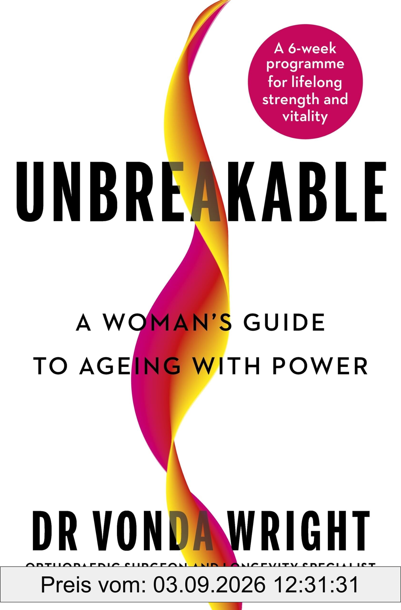 Unbreakable: A Woman's Guide to Ageing with Power