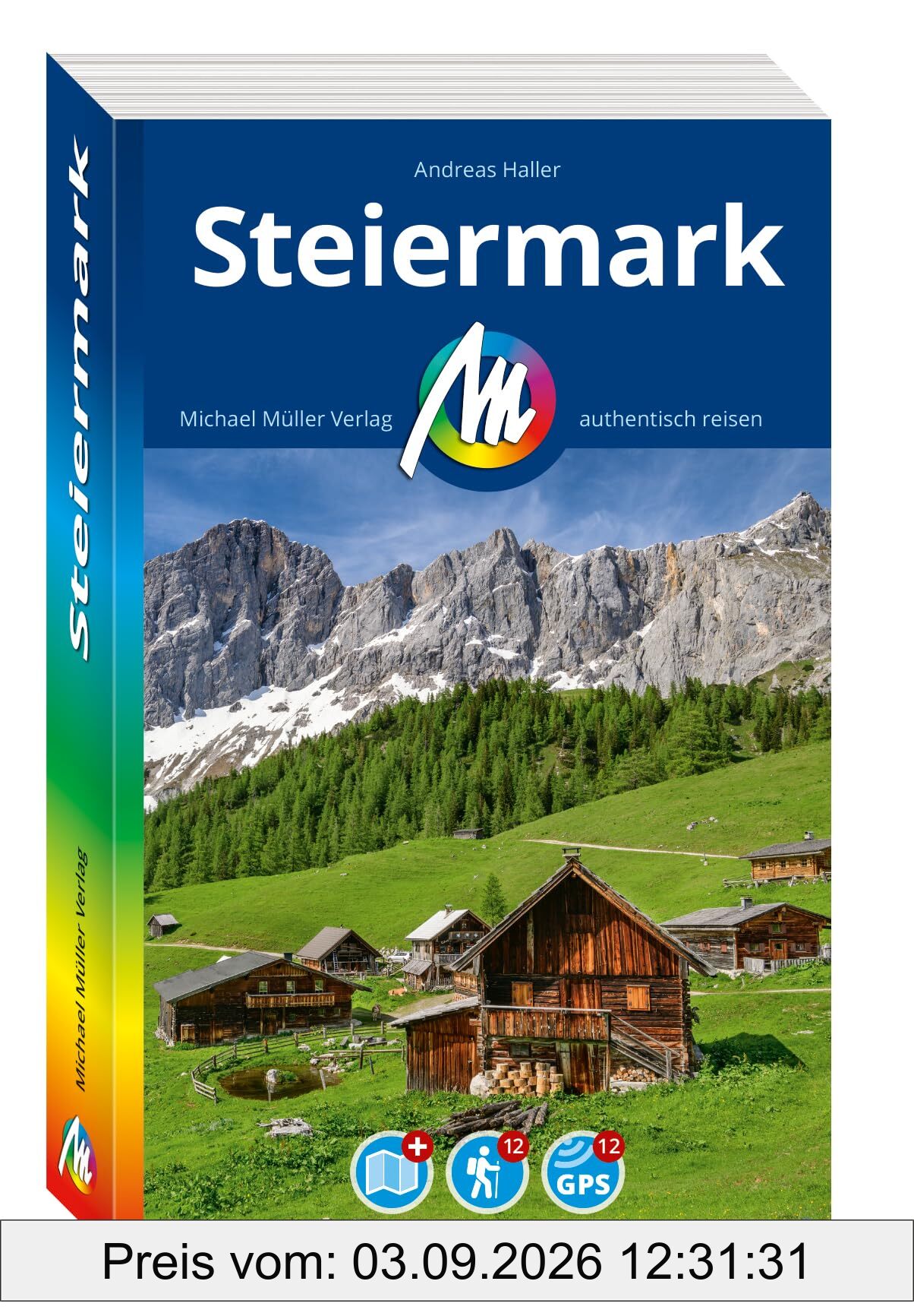 MICHAEL MÜLLER REISEFÜHRER Steiermark: 100% authentisch, aktuell und vor Ort recherchiert. (MM-Reisen)