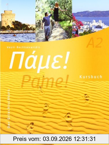 Pame! A2: Der Griechischkurs / Kursbuch