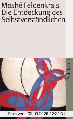 Die Entdeckung des Selbstverständlichen (suhrkamp taschenbuch)
