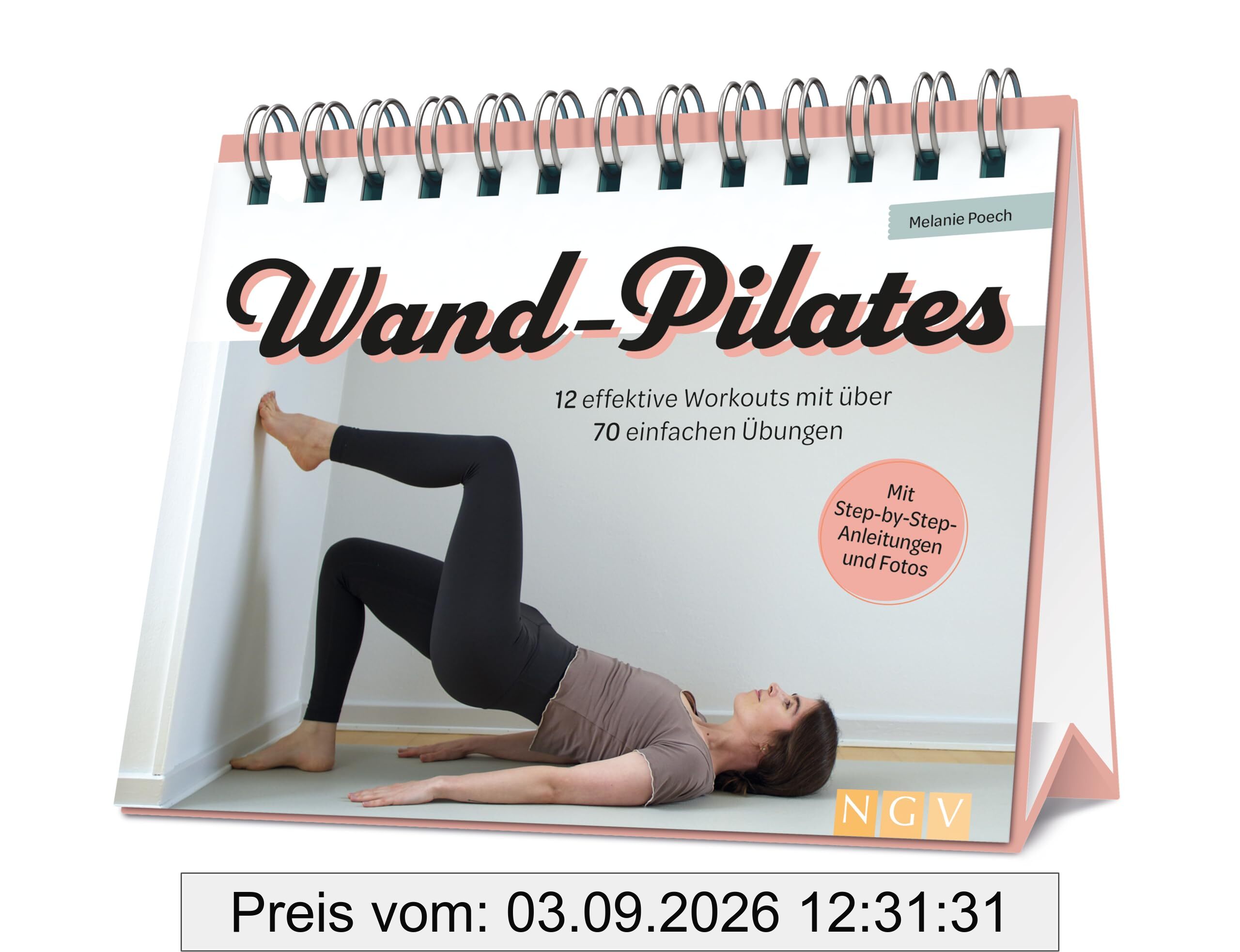 Wand-Pilates: 12 effektive Workouts mit über 70 einfachen Übungen