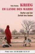 Krieg im Lande des Mahdi: Darfur und der Zerfall des Sudan