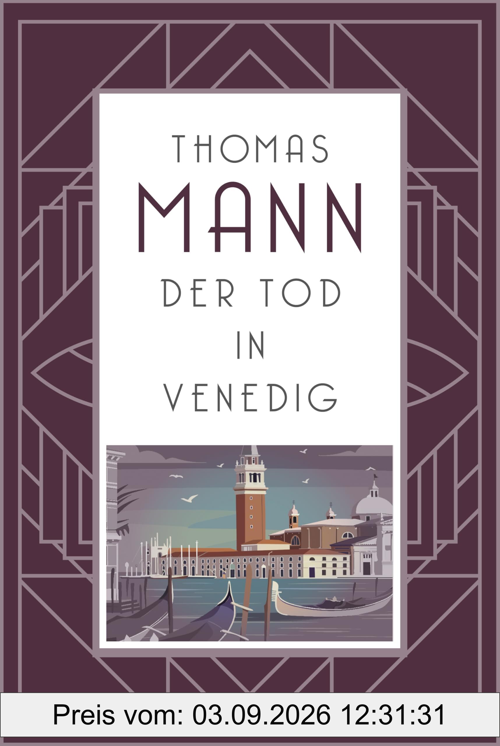 Der Tod in Venedig: Thomas Manns persönlichstes Buch