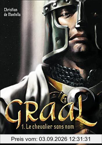 Graal. Vol. 1. Le chevalier sans nom