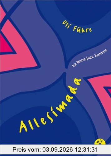Allesimada - 22 Neue Jazz-Kanons. Noten: 22 Neue Jazz Kanons. Mit Klavierbegleitungen