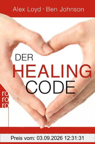 Der Healing Code: Die 6-Minuten-Heilmethode