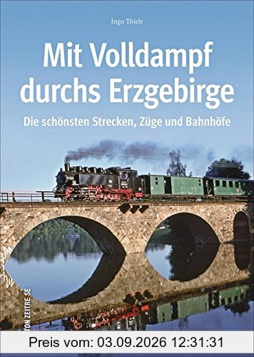 Mit Volldampf durchs Erzgebirge (Sutton - Auf Schienen unterwegs)