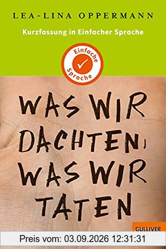 Kurzfassung in Einfacher Sprache. Was wir dachten, was wir taten: Roman