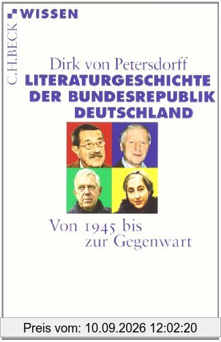 Literaturgeschichte der Bundesrepublik Deutschland: Von 1945 bis zur Gegenwart