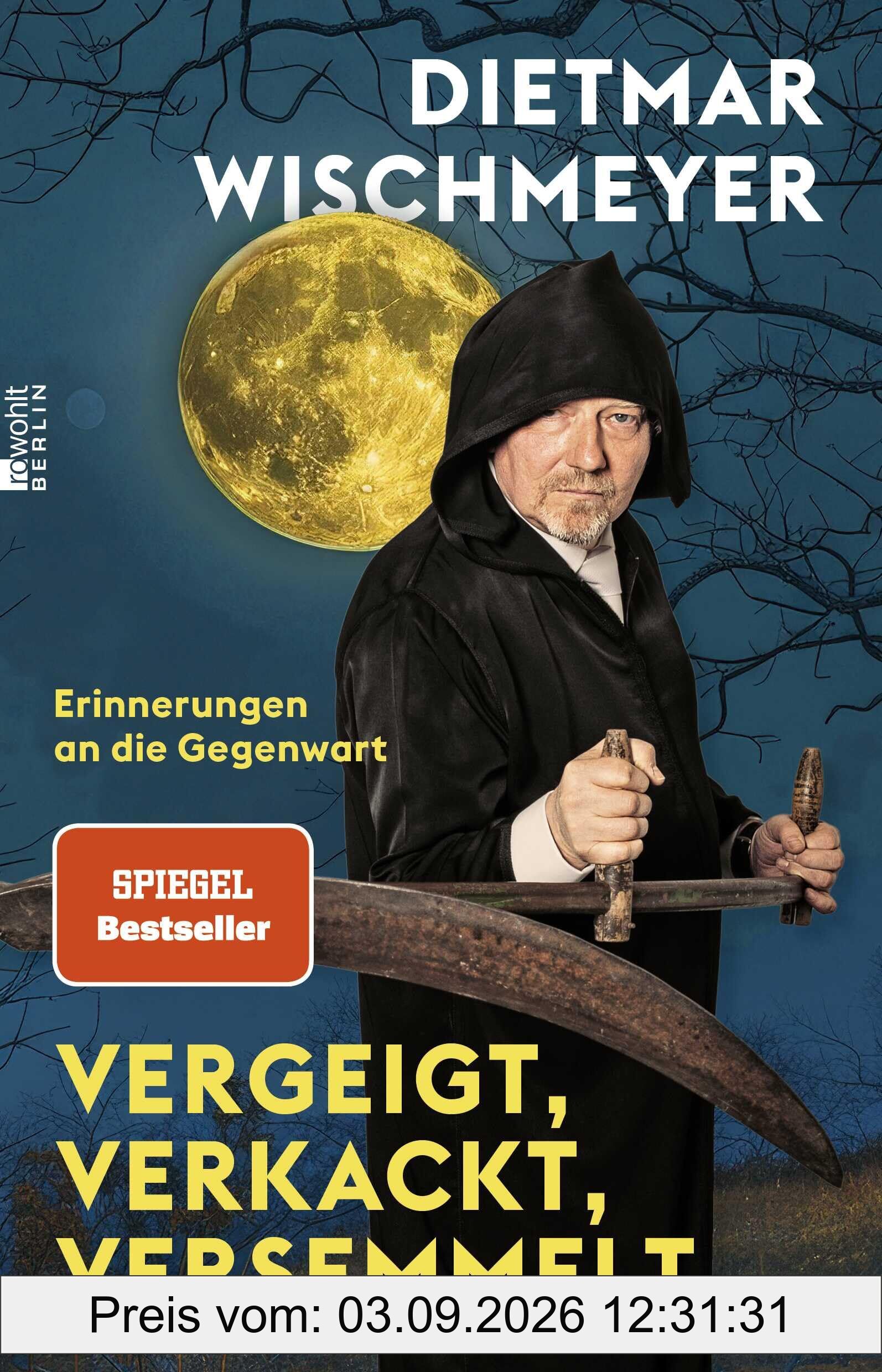 Vergeigt, verkackt, versemmelt: Erinnerungen an die Gegenwart | Niemand kann den Irrsinn des Alltags so witzig in Worte fassen wie Dietmar Wischmeyer. Berliner Morgenpost