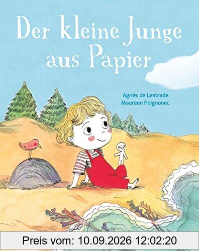 Der kleine Junge aus Papier: Ein poetisches Bilderbuch über die Kraft der Fantasie
