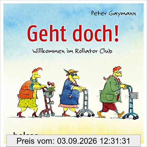 Geht doch!: Willkommen im Rollator Club