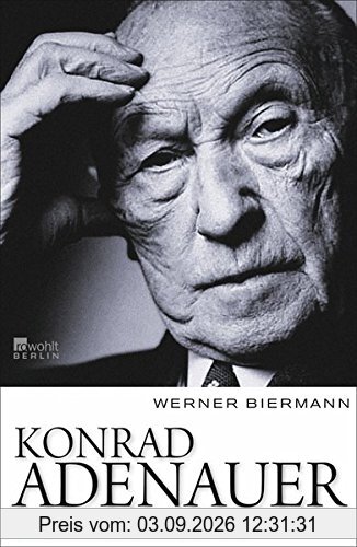 Konrad Adenauer: Ein Jahrhundertleben