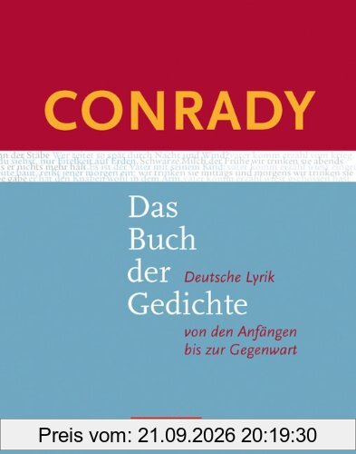 Conrady: Das Buch der Gedichte - Neue Ausgabe: Gedichtband: Deutsche Lyrik von den Anfängen bis zur Gegenwart