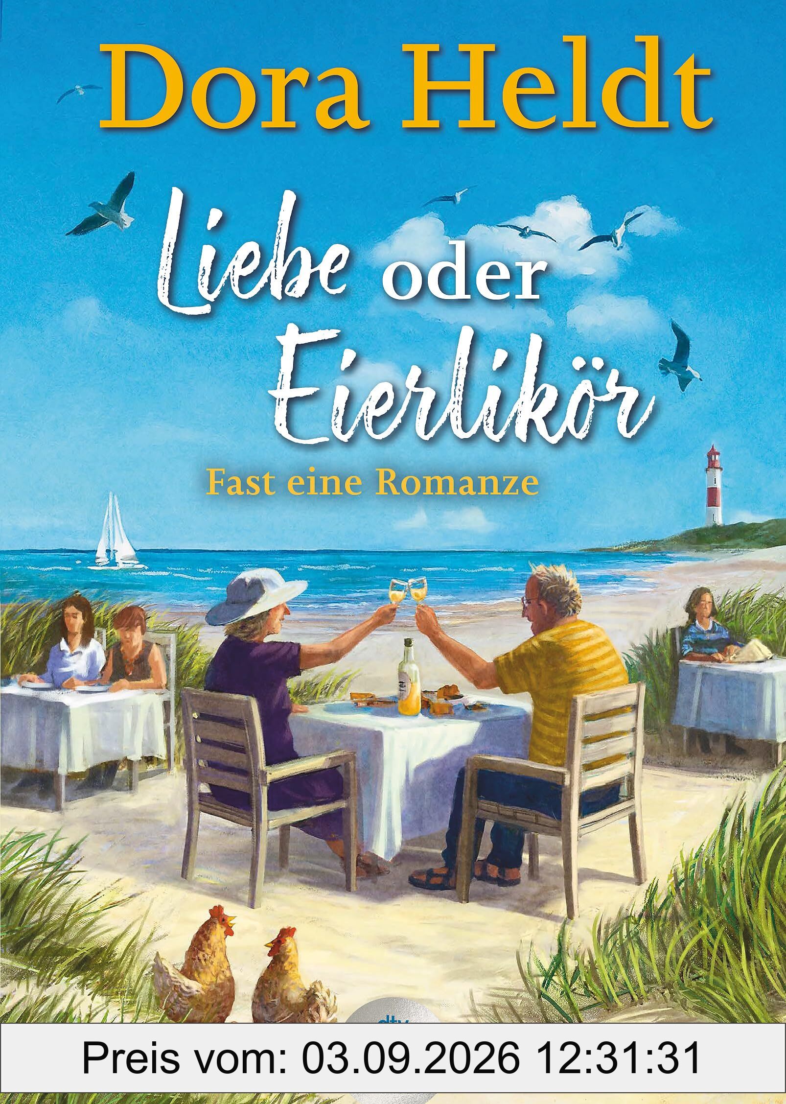 Liebe oder Eierlikör – Fast eine Romanze: Roman | Frühlingsgefühle auf Sylt – der neue Urlaubsroman der Bestseller-Autorin