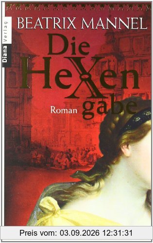 Die Hexengabe: Roman
